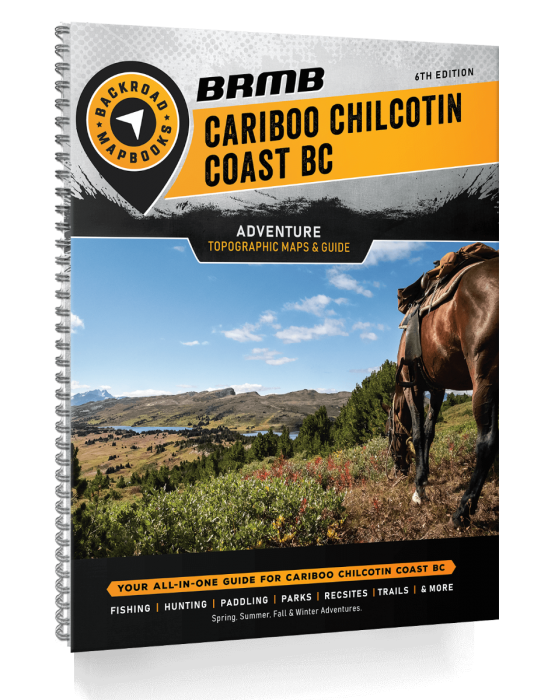 Backroad Mapbooks - Cariboo-Chilcotin BC - 6th Edition - Sprial Bound